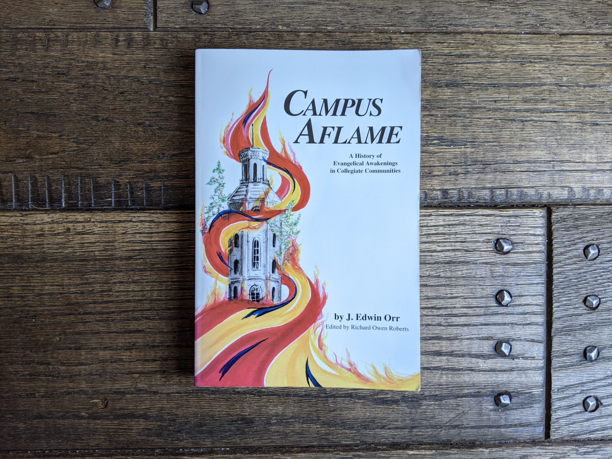 Campus Aflame: A History of Evangelical Awakenings in Collegiate Communities