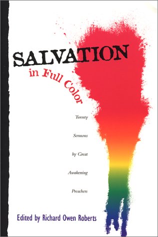 Salvation in Full Color: Twenty Sermons by Great Awakening Preachers